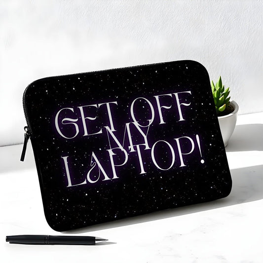 L279 Get Off Laptop Sleeve - BREACHIT