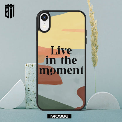 MC386 Live in the Moment Customized Mobile Case - BREACHIT