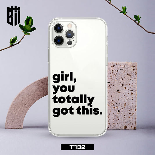 T132 Girls You Totally Got This Transparent Design Mobile Case - BREACHIT