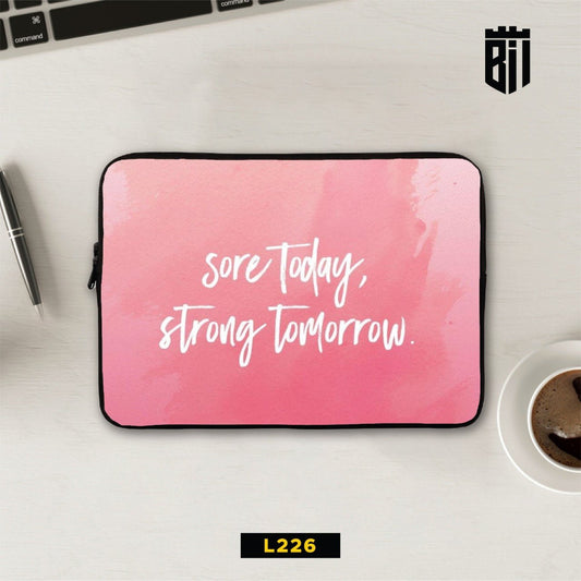 L226 Sore Today Strong Tomorrow Laptop Sleeve - BREACHIT