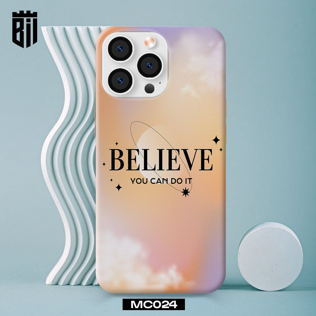 MC024 Believe Design Mobile Case - BREACHIT