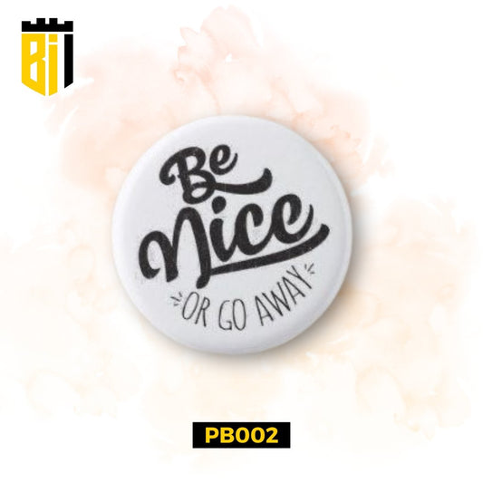 PB002 Be Nice - Pin Badge - BREACHIT