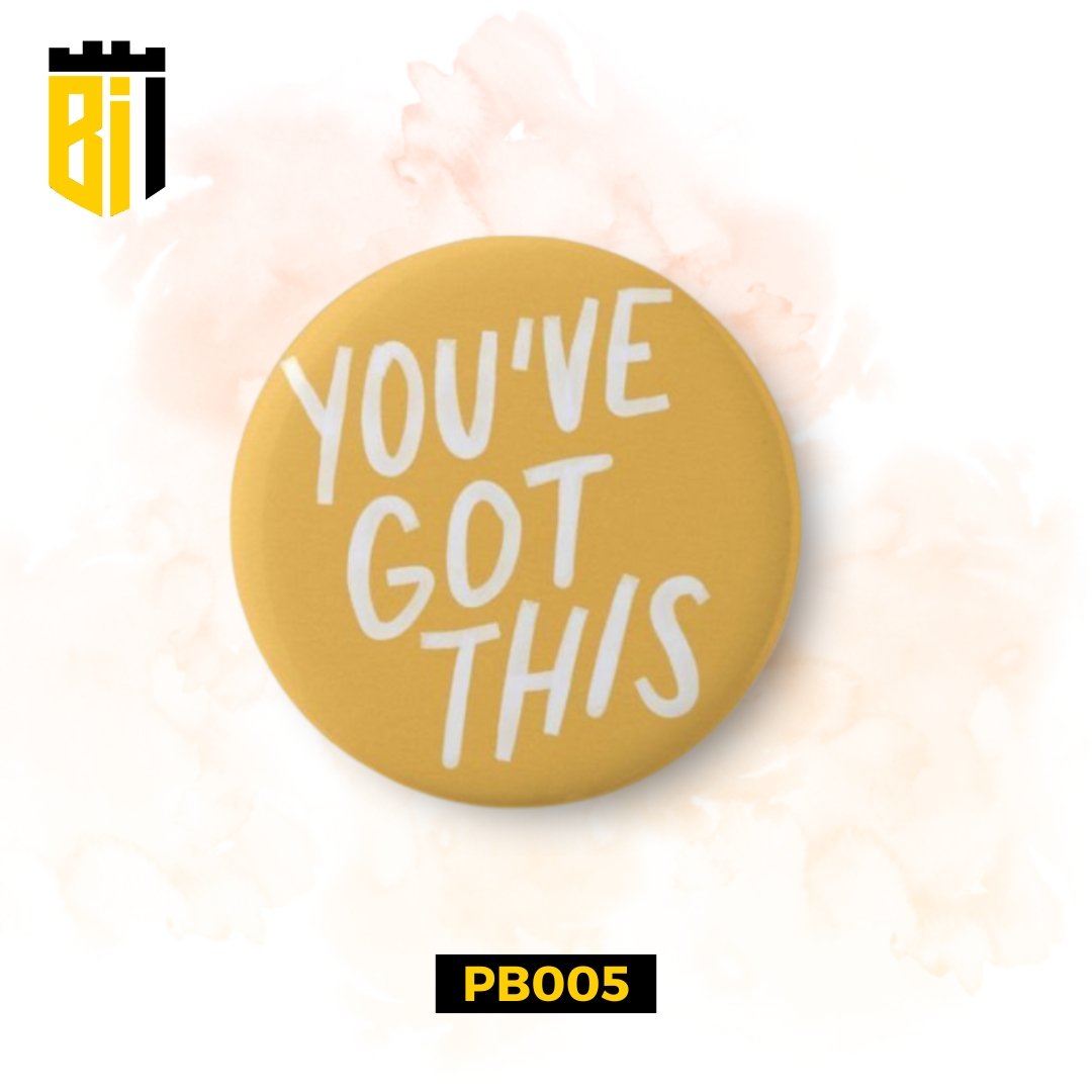 PB005 You've Got This - Pin Badge - BREACHIT