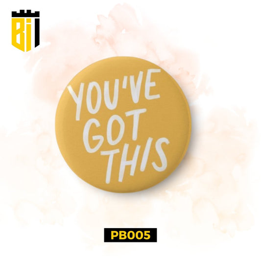 PB005 You've Got This - Pin Badge - BREACHIT