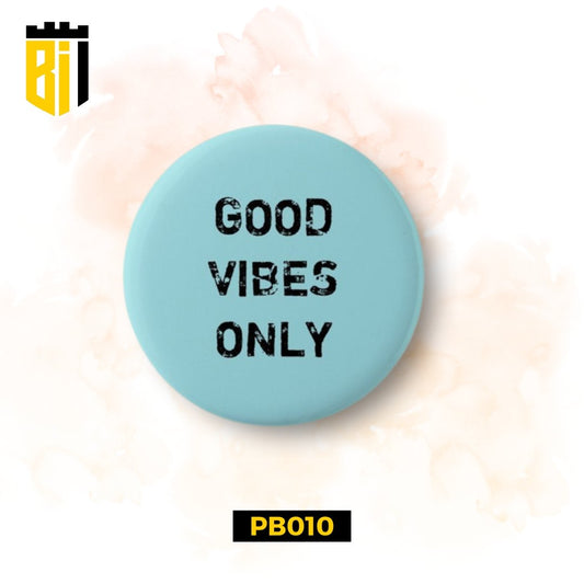 PB010 Good Vibes Only - Pin Badge - BREACHIT